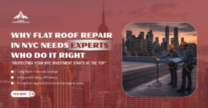 Why Flat Roof Repair in NYC Needs Experts Who Do It Right