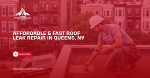 Affordable Roof Leak Repair in Queens, NY | Utopia Contractors